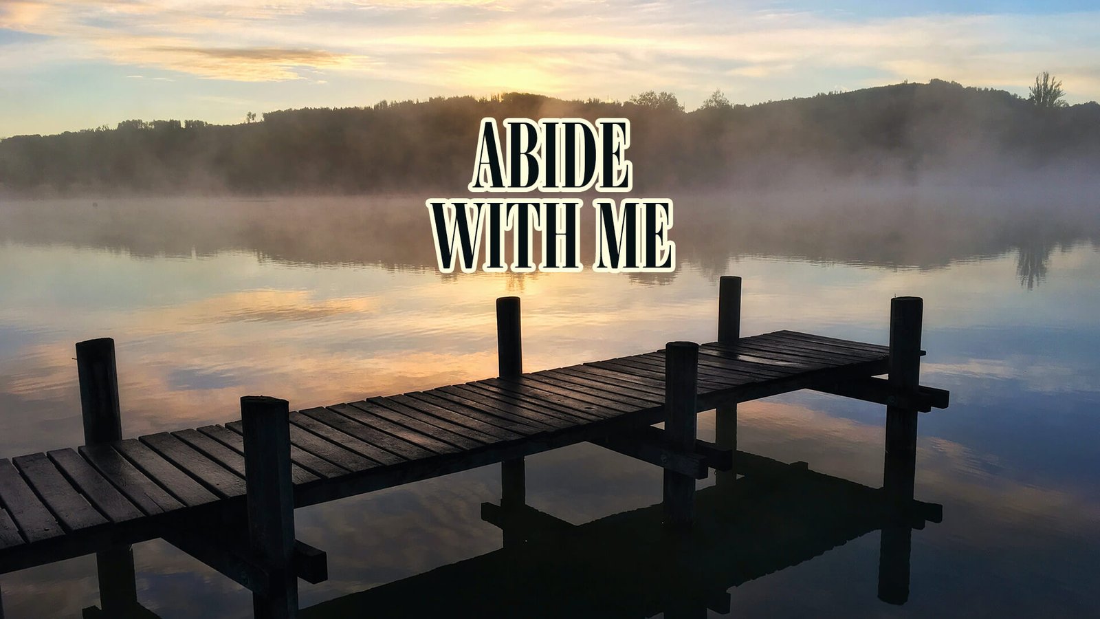 Abide with Me - Bible Witness TV