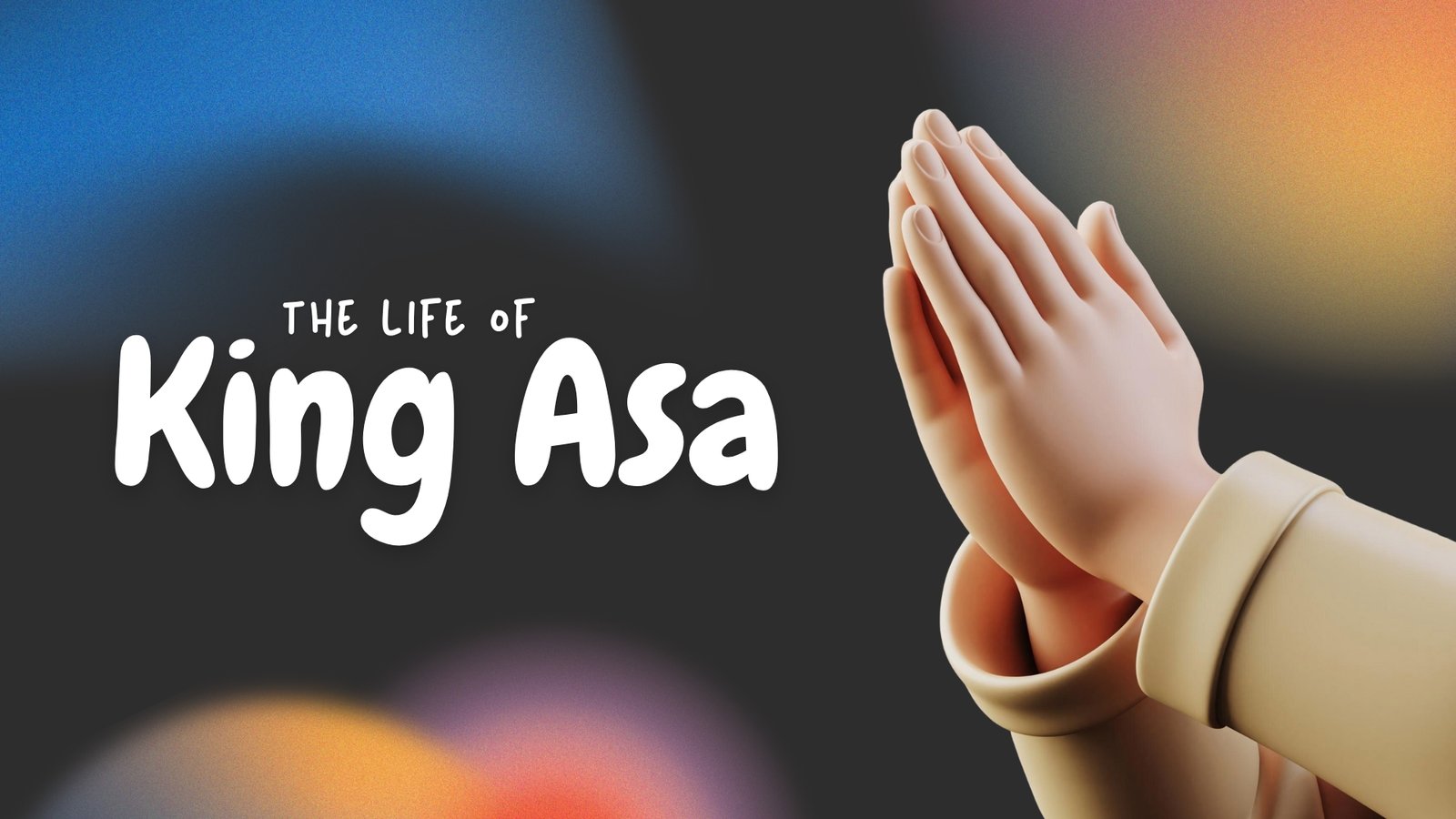 The Life of King Asa