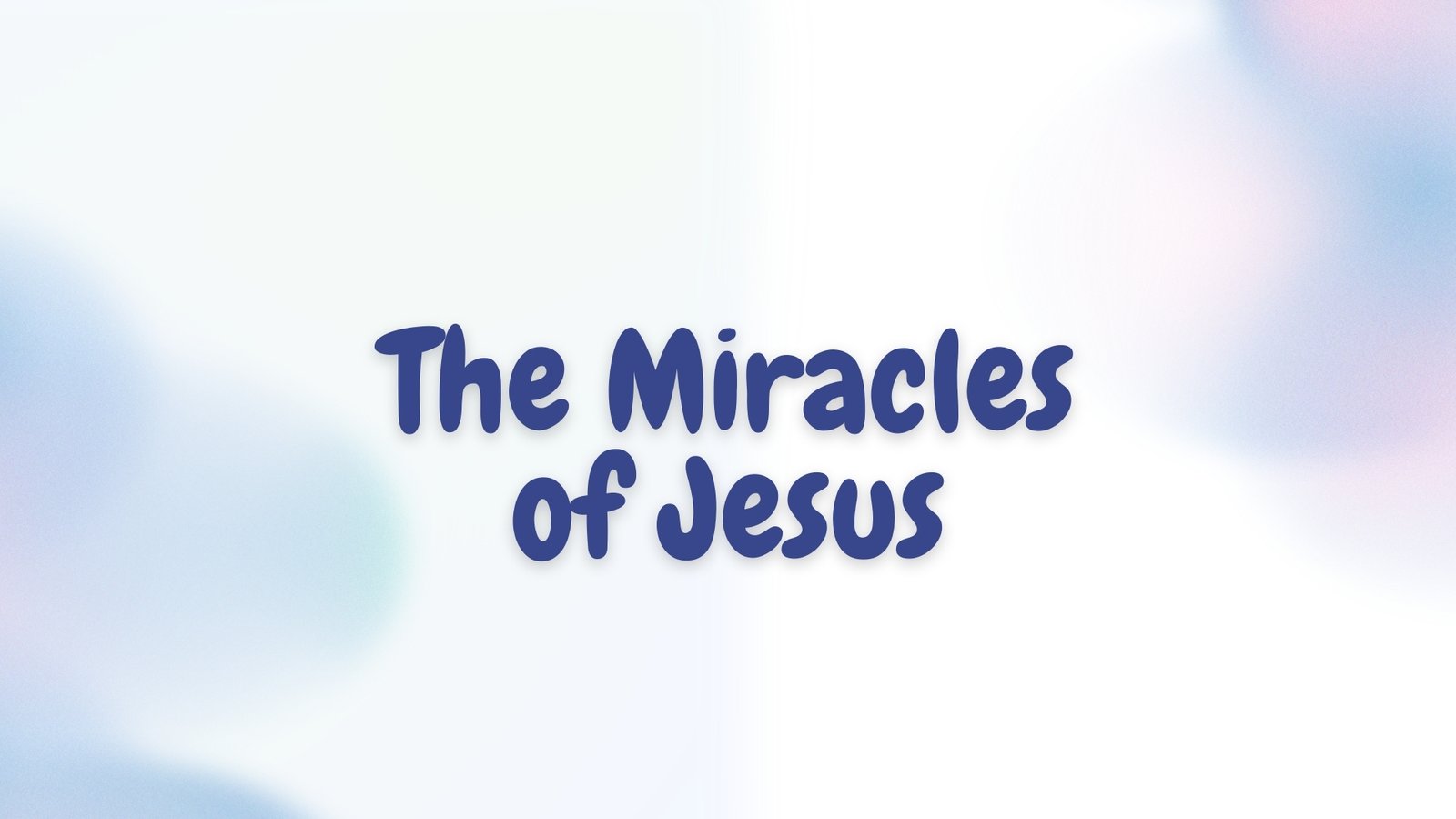 The Miracles of Christ