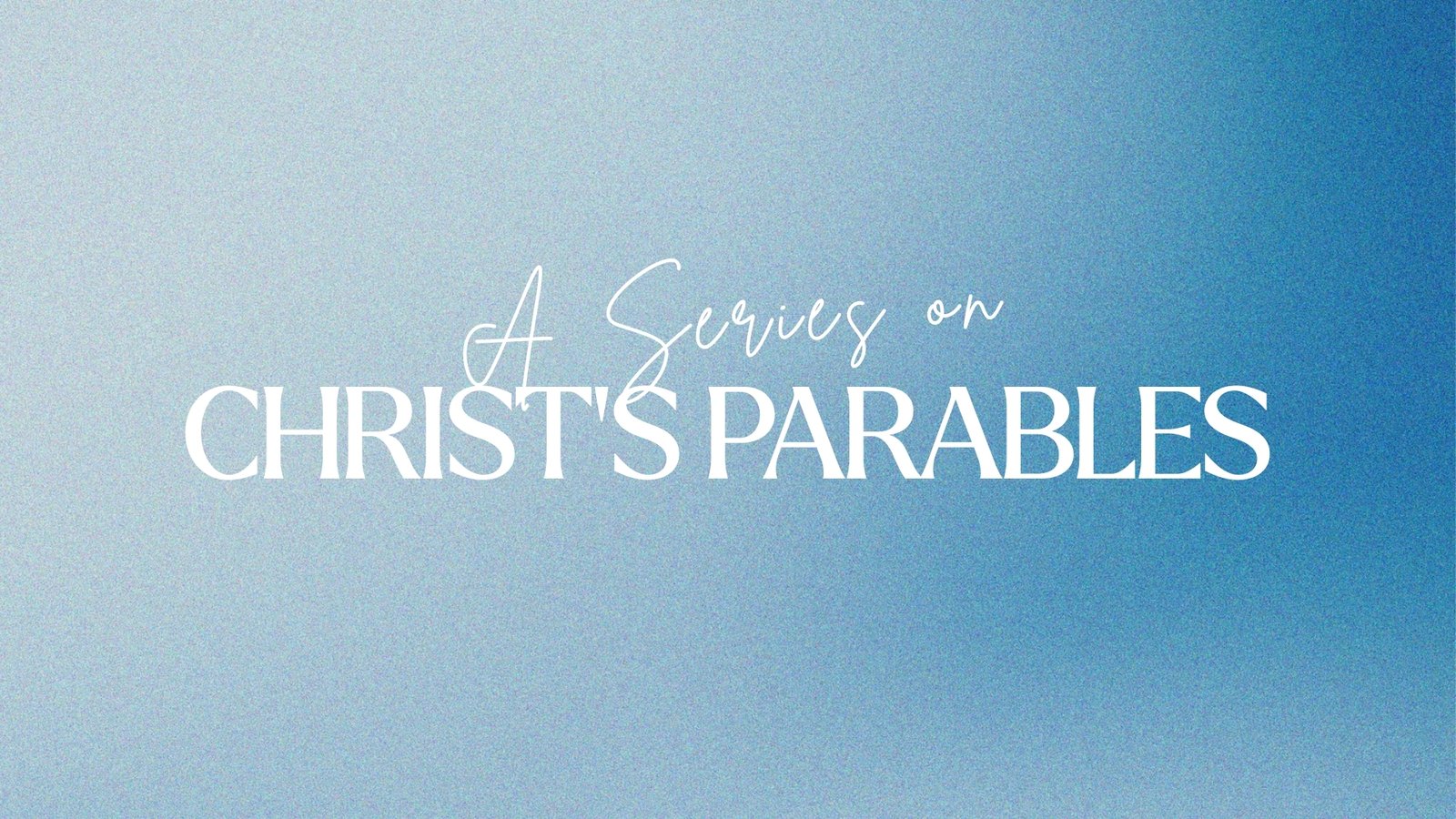 Christ's Parables