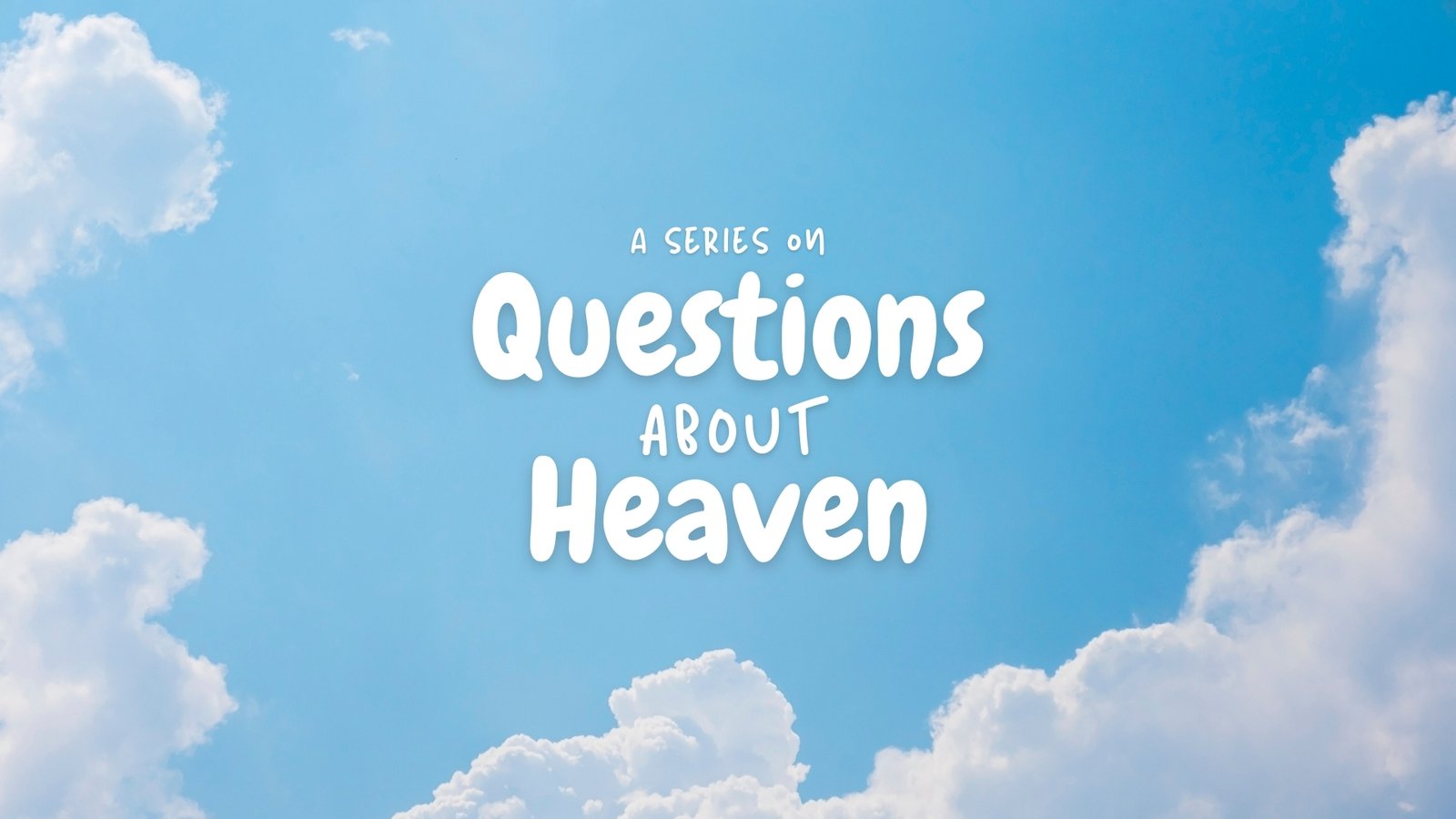 Questions about Heaven