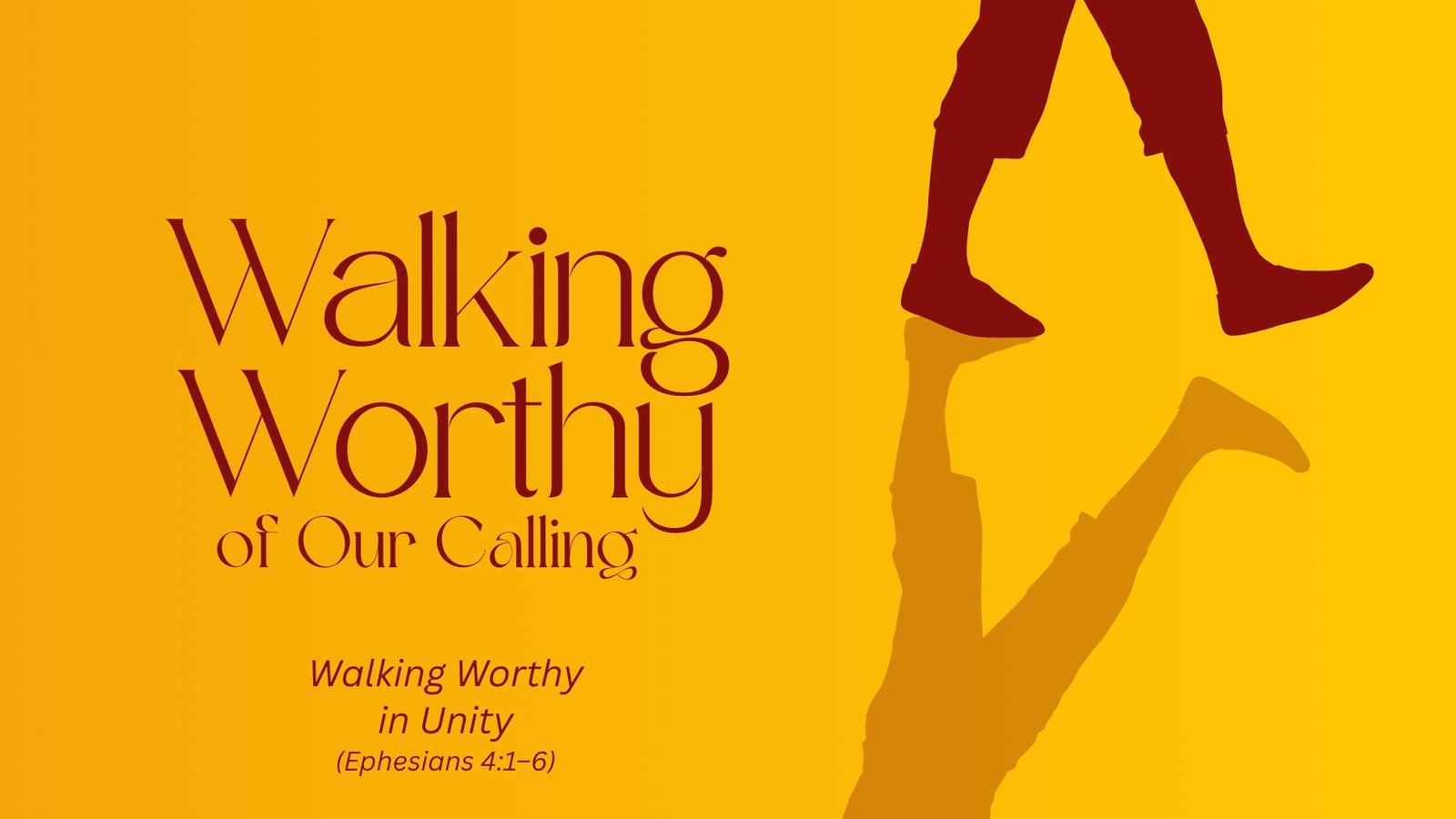 Walking Worthy of Our Calling