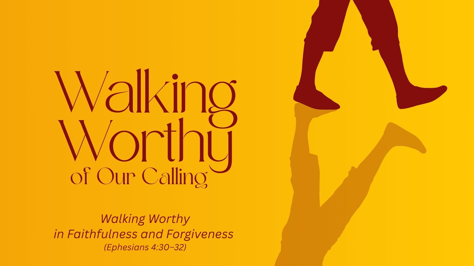 Walking Worthy of Our Calling
