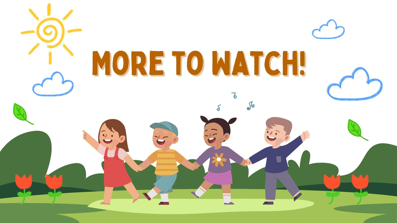 More to Watch